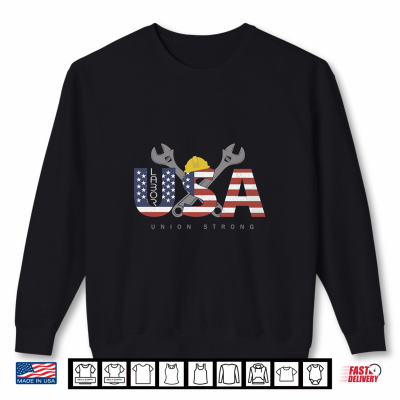 Sweatshirt Union Strong Worker Labor Day Gift 2024 Shirt