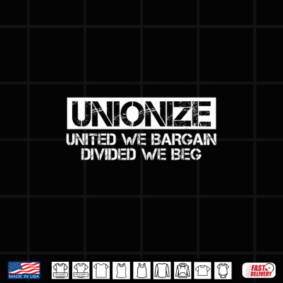 Design Unionize United We Bargain Divided We Beg Labor Day Worker Shirt