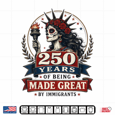 Design 250 Years Made Great By Immigrants Patriotic Graphic Shirt