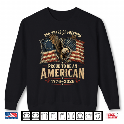 Sweatshirt Eagle Flags Proud to Be an American Patriotic 4th of July Shirt