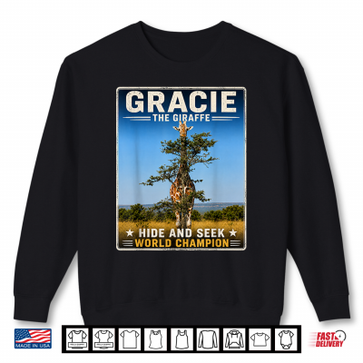 Sweatshirt Gracie The Giraffe Hide and Seek World Champion Shirt