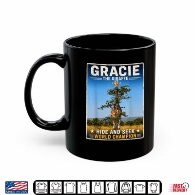 Mug Gracie The Giraffe Hide and Seek World Champion Shirt