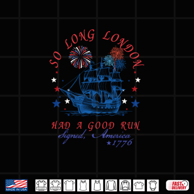 Design So Long London 1776 4th of July Independence Day Shirt