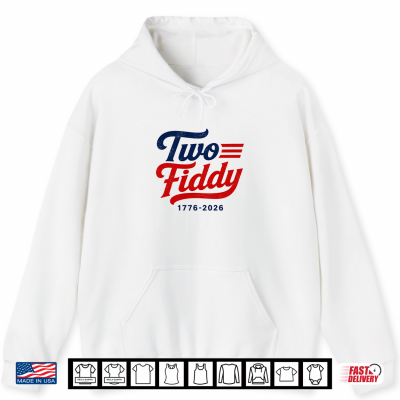 Hoodie Two Fiddy USA 2 Fiddy 250th Anniversary 4th July Patriotic Shirt