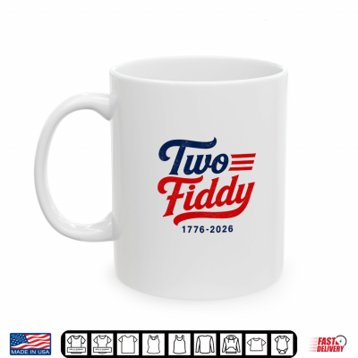 Mug Two Fiddy USA 2 Fiddy 250th Anniversary 4th July Patriotic Shirt