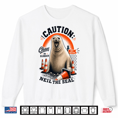 Sweatshirt Caution Neil The Seal Shirt