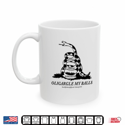 Fuck These Fascists Oligargle My Balls Gadsden Flag Shirt 3 Mug Fuck These Fascists Oligargle My Balls Gadsden Flag Shirt