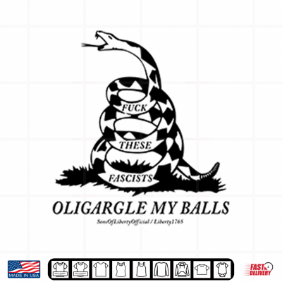 Fuck These Fascists Oligargle My Balls Gadsden Flag Shirt 4 Design Fuck These Fascists Oligargle My Balls Gadsden Flag Shirt