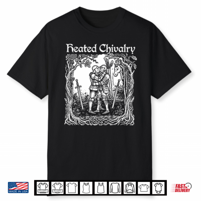 Heated Chivalry Medieval Knights Kissing Funny Shirt
