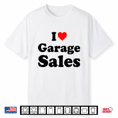 I Love Garage Sales Shirt