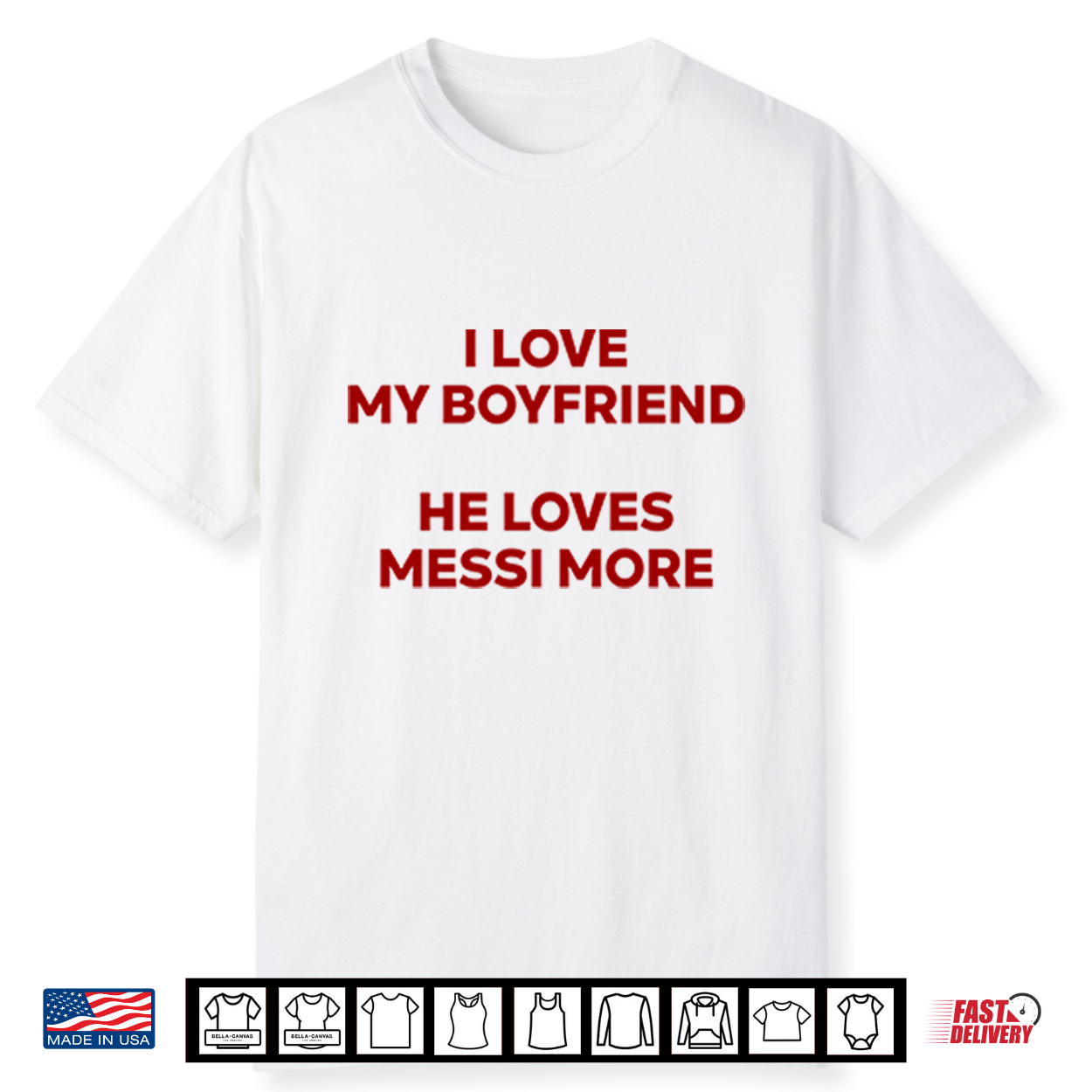 I Love My Boyfriend He Loves Messi More Shirt I Love My Boyfriend He Loves Messi More Shirt