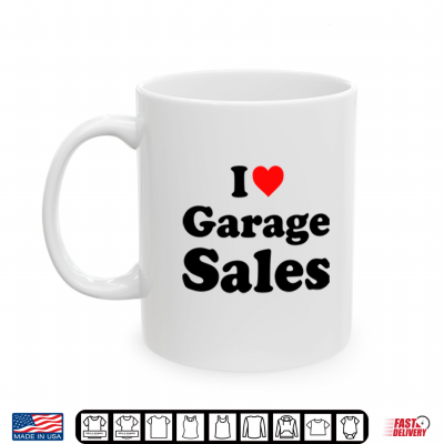 Mug I Love Garage Sales Shirt