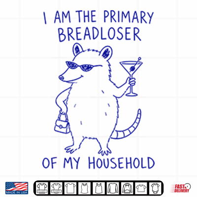 I Am The Primary Breadloser Of My Household Possum Shirt 4 Design I Am The Primary Breadloser Of My Household Possum Shirt