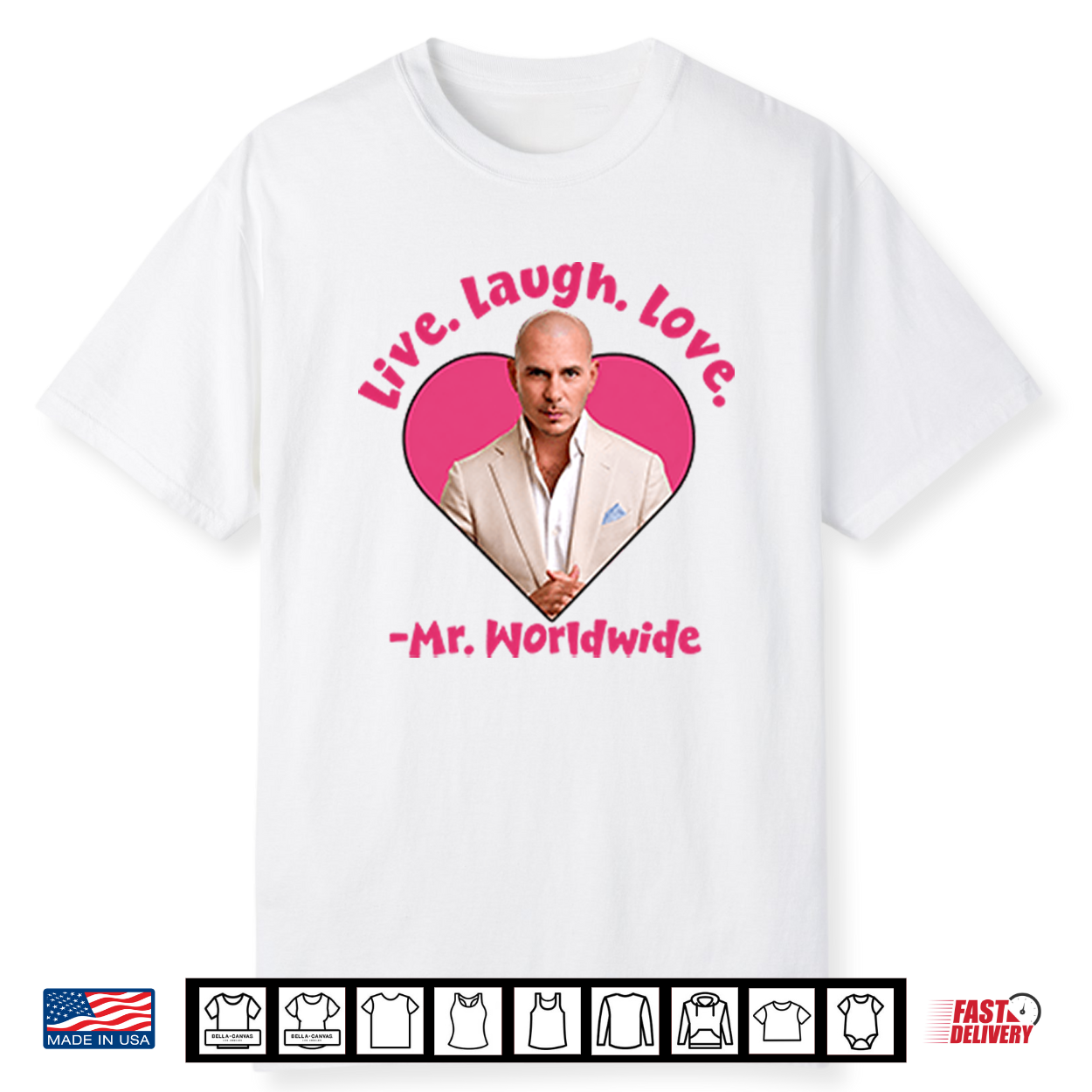 Live Laugh Love Mr Worldwide Shirt Live Laugh Love Mr Worldwide Shirt