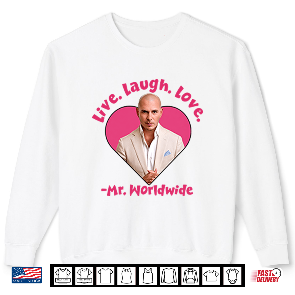 Live Laugh Love Mr Worldwide Shirt Live Laugh Love Mr Worldwide Shirt