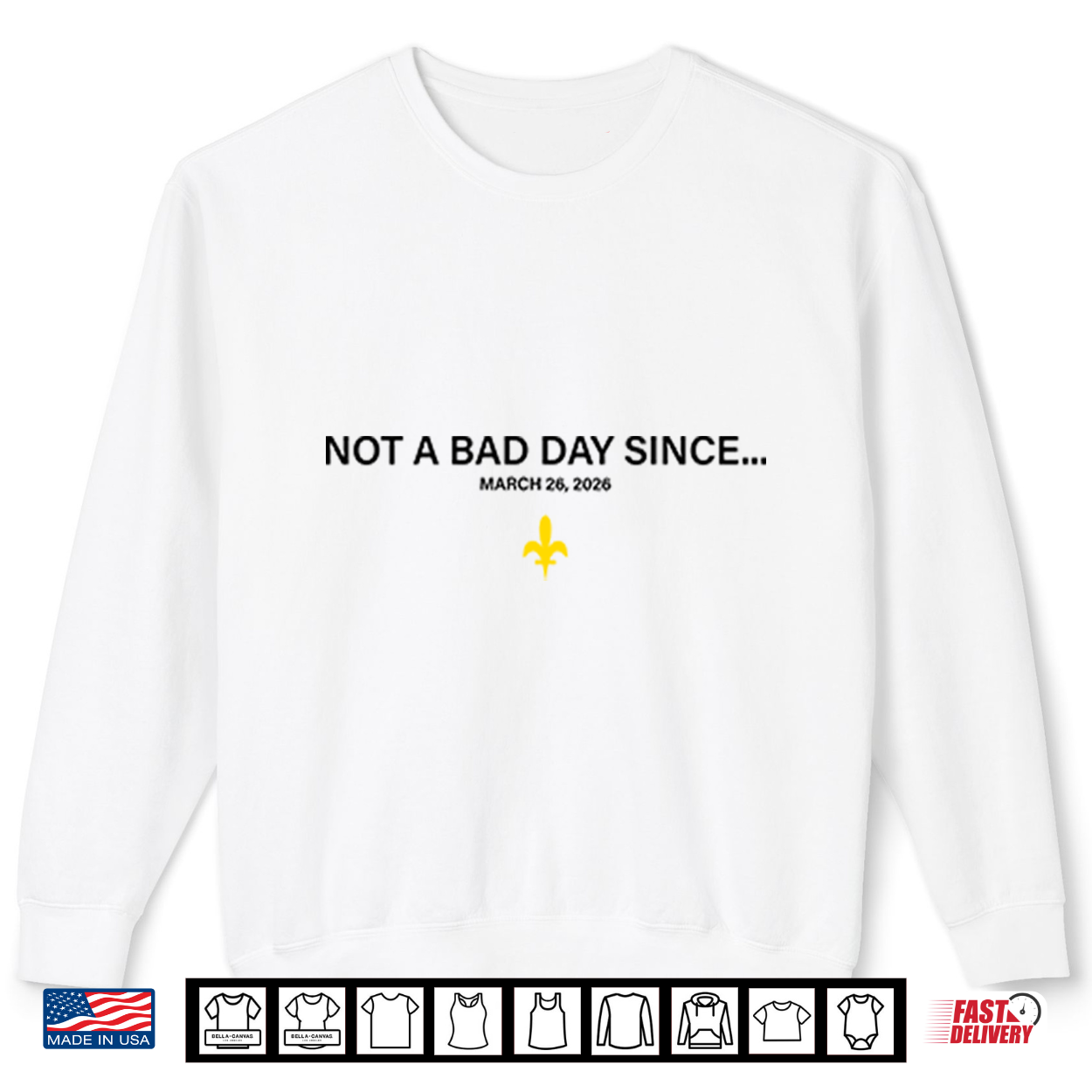 Not A Bad Day Since March 26 2026 New Orleans Saints Shirt Not A Bad Day Since March 26 2026 New Orleans Saints Shirt