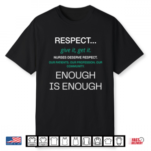 Respect Nurses Enough Is Enough Shirt