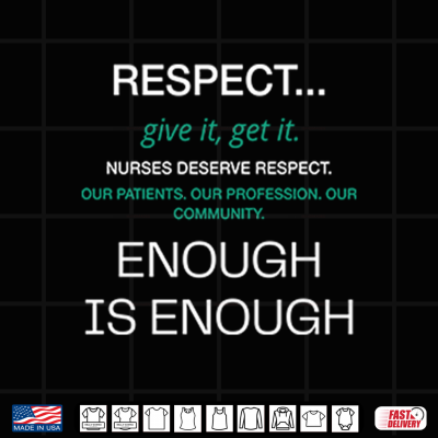 Design Respect Nurses Enough Is Enough Shirt