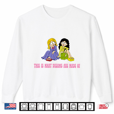 Sweatshirt This Is What Dreams Are Made Of Lizzie McGuire Shirt