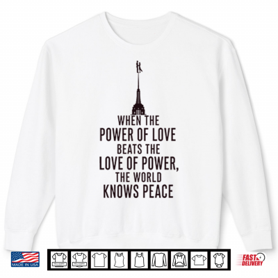 Sweatshirt When The Power Of Love Beats The Love Of Power The NYC Skyline Shirt