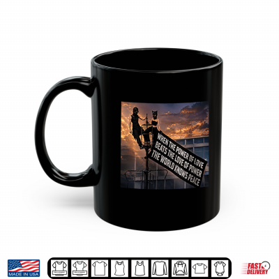 Mug When The Power Of Love Beats The Love Of Power Empire State Building Shirt