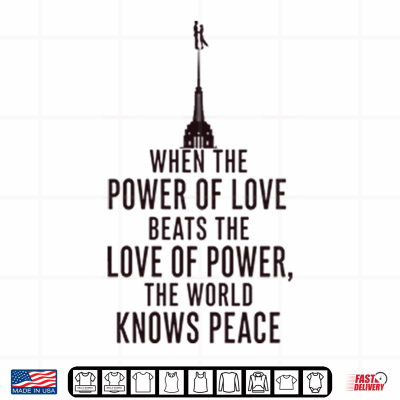 Design When The Power Of Love Beats The Love Of Power The NYC Skyline Shirt