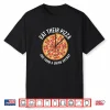 Eat Their Pizza And Form A Union Anyway Labor Day Shirt