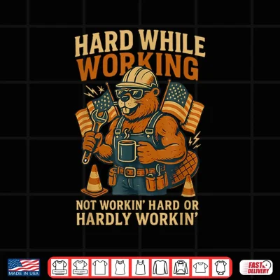 Design Funny Hard While Working Working Hard Or Hardly Working Shirt