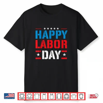 Happy Labor Day Labor Day Skilled Union Worker Shirt