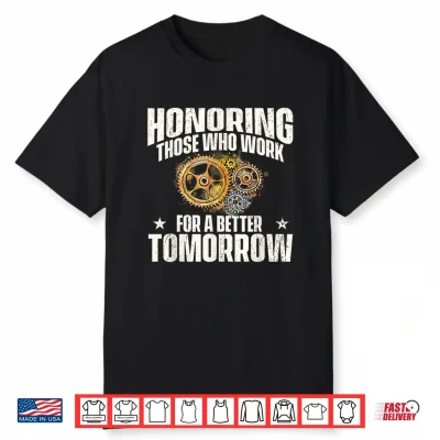 Honoring Those Who Work Labor Day Skilled Union Worker Shirt