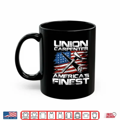 Mug Labor Day Union Carpenter Americas Finest Shirt