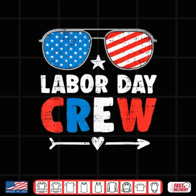 Design Labor Day Crew Patriotic Union Workers U S A Flag Shirt