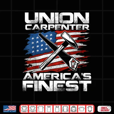 Design Labor Day Union Carpenter Americas Finest Shirt
