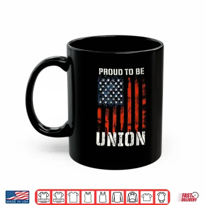 Proud To Be Union Labor Day Skilled Union Worker Shirt 3 Mug Proud To Be Union Labor Day Skilled Union Worker Shirt