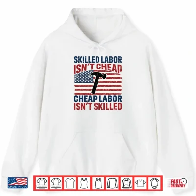 Hoodie Skilled Labour Is Not Cheap Cheap Labor Is Not Skilled Vintage Performance Shirt