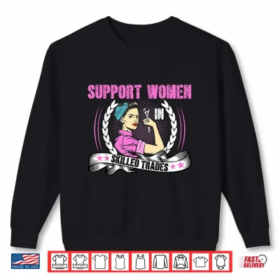 Sweatshirt Support People In Skilled Trades Union Worker Tradespeople Shirt