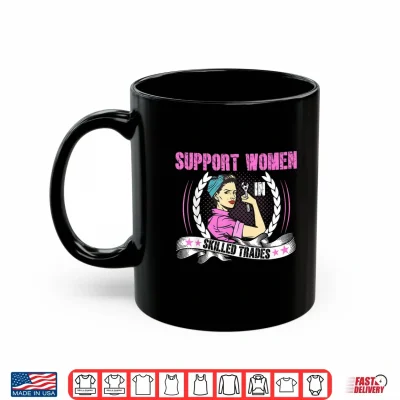 Mug Support People In Skilled Trades Union Worker Tradespeople Shirt