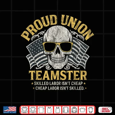 Design Teamster Union Proud Labor Day Shirt