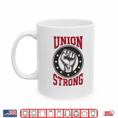 Mug Union Strong Labor Day Solidarity Unity Tradesperson Shirt