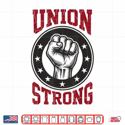Design Union Strong Labor Day Solidarity Unity Tradesperson Shirt