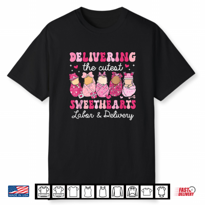 Delivering Cutest Sweethearts Labor Delivery Valentines Day Shirt