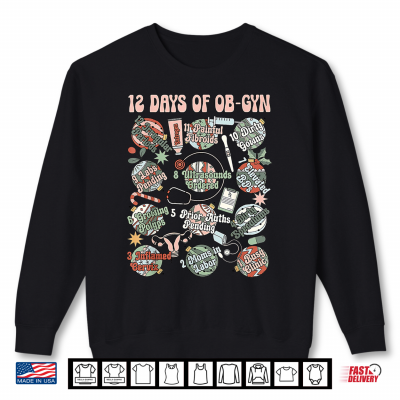 Sweatshirt 12 Days Of OB GYN Labor And Delivery OB Nurse Christmas Shirt