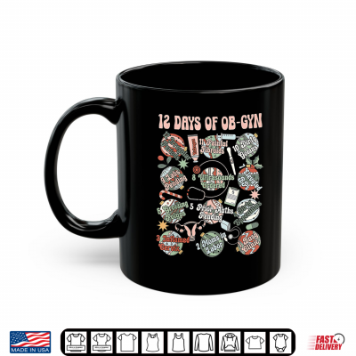 Mug 12 Days Of OB GYN Labor And Delivery OB Nurse Christmas Shirt