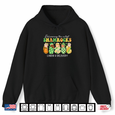 Hoodie Delivering The Cutest Shamrocks Labor Delivery Patricks Day Shirt