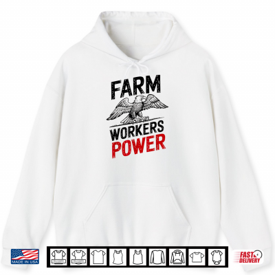 Hoodie Farm Workers Power Cesar Chavez Day Labor Rights Tribute Shirt
