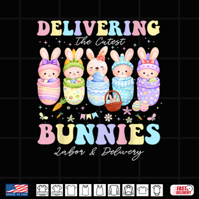 Design Delivering The Cutest Bunnies Easter Labor And Delivery Nurse Shirt