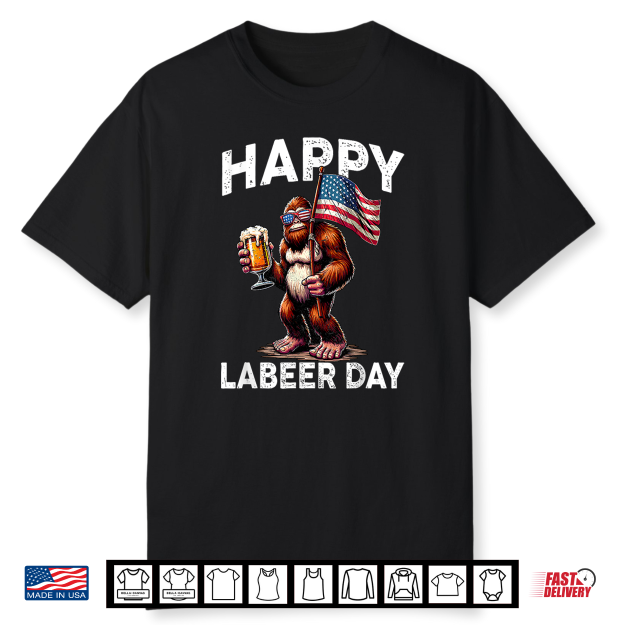 Happy Labeer Day Labor Day Sasquatch American Flag Patriotic Shirt Happy Labeer Day Labor Day Sasquatch American Flag Patriotic Shirt