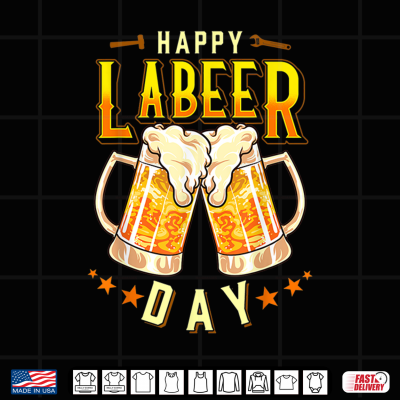 Design Happy Labeer Day Funny Labor Day Shirt
