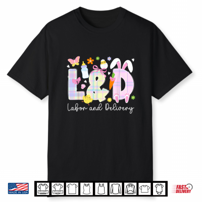 L And D Nurse Easter Bunny Labor And Delivery Nurse Easter Day Shirt