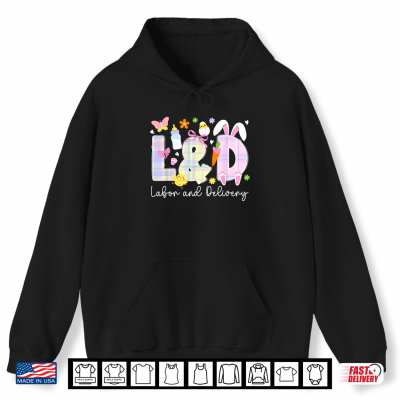 L And D Nurse Easter Bunny Labor And Delivery Nurse Easter Day Shirt 1 Hoodie L And D Nurse Easter Bunny Labor And Delivery Nurse Easter Day Shirt